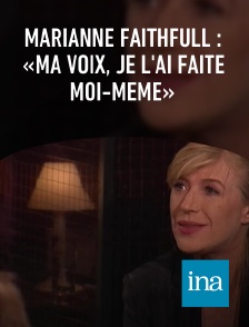 INA - Marianne Faithfull : «Ma voix, je l'ai faite moi-même»