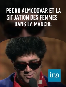 INA - Pedro Almodovar et la situation des femmes dans la Manche