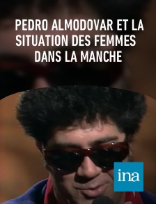 INA - Pedro Almodovar et la situation des femmes dans la Manche