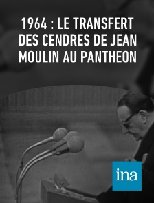 INA - 1964 : le transfert des cendres de Jean Moulin au Panthéon