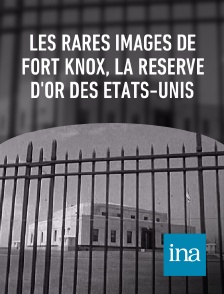 INA - Les rares images de Fort Knox, la réserve d'or des États-Unis