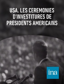 INA - Usa. Les cérémonies d'investitures de présidents américains