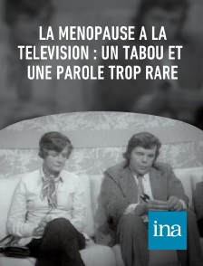 INA - La ménopause à la télévision : un tabou et une parole trop rare