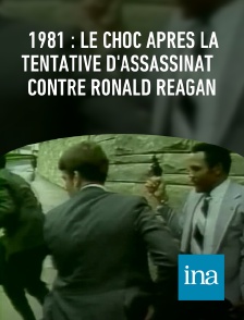 INA - 1981 : le choc après la tentative d'assassinat contre Ronald Reagan