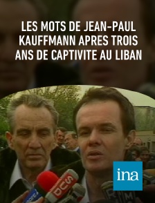 INA - Les mots de Jean-Paul Kauffmann après trois ans de captivité au Liban