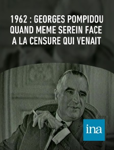 INA - 1962 : Georges Pompidou quand même serein face à la censure qui venait