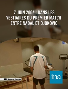 INA - 7 juin 2006 : dans les vestiaires du premier match entre Nadal et Djokovic