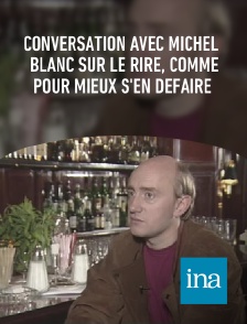 INA - Conversation avec Michel Blanc sur le rire, comme pour mieux s'en défaire