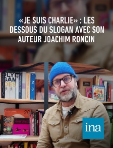 INA - «Je suis Charlie» : les dessous du slogan avec son auteur Joachim Roncin