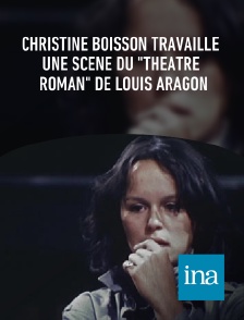 INA - Christine Boisson travaille une scène du "Théâtre roman" de Louis Aragon