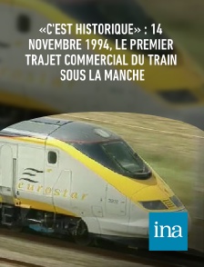 INA - «C'est historique» : 14 novembre 1994, le premier trajet commercial du train sous la Manche