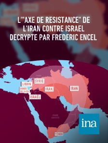 INA - L'"axe de résistance" de l'Iran contre Israël décrypté par Frédéric Encel en replay