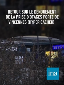 INA - Retour sur le dénouement de la prise d'otages Porte de Vincennes (Hyper Cacher)