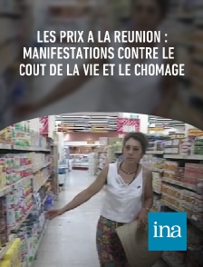 INA - Les prix à La Réunion : manifestations contre le coût de la vie et le chômage