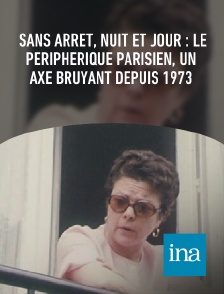 INA - Sans arrêt, nuit et jour : le périphérique parisien, un axe bruyant depuis 1973