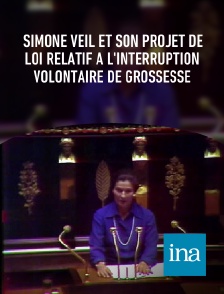 INA - Simone Veil et son projet de loi relatif à l'interruption volontaire de grossesse