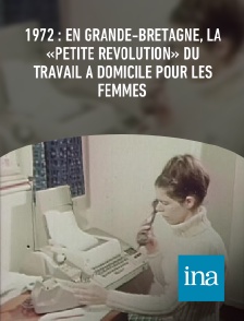 INA - 1972 : en Grande-Bretagne, la «petite révolution» du travail à domicile pour les femmes