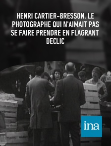 INA - Henri Cartier-Bresson, le photographe qui n'aimait pas se faire prendre en flagrant déclic en replay