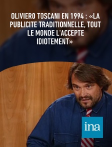 INA - Oliviero Toscani en 1994 : «La publicité traditionnelle, tout le monde l'accepte idiotement»