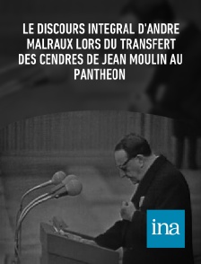 INA - Le discours intégral d'André Malraux lors du transfert des cendres de Jean Moulin au Panthéon