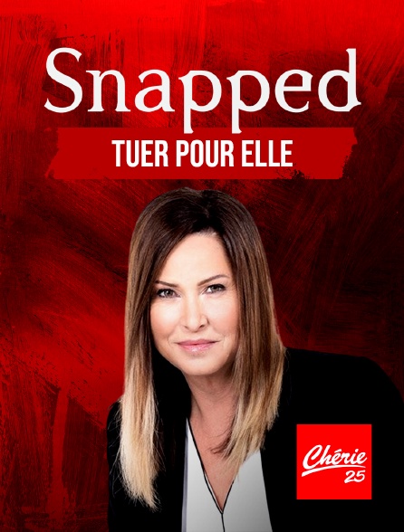 Chérie 25 - Snapped : tuer pour elle - 20/09/2024 à 10h40