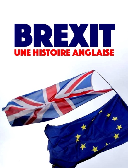 Brexit : une histoire anglaise