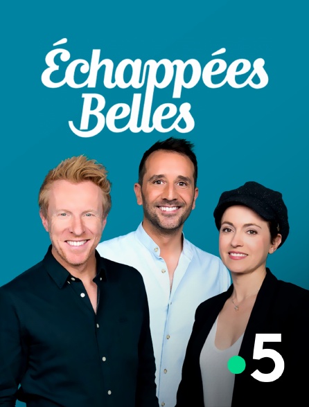 France 5 - Echappées belles en replay