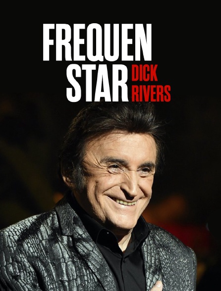 Fréquenstar : Dick Rivers - 29/04/2019 à 23h45