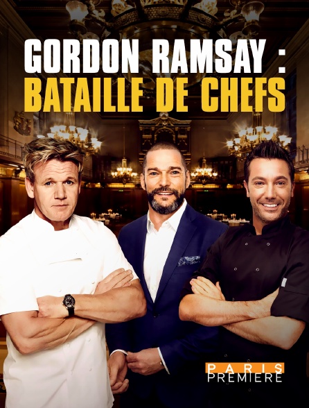 Paris Première - Gordon Ramsay : bataille de chefs - 27/07/2024 à 17h06