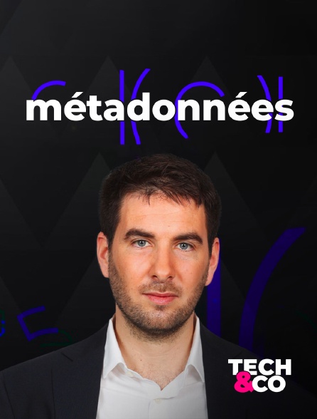 Tech&Co - Métadonnées - 20/09/2024 à 11h00