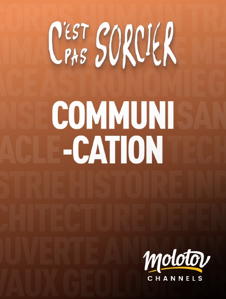 Molotov channels - C'est pas sorcier : Communication - S01E01