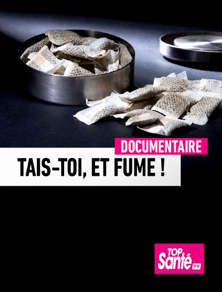 Top Santé TV - Tais-toi, et fume ! Le secret du succès suédois