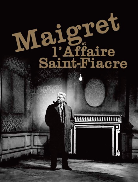 Maigret et l'affaire Saint-Fiacre - 20/01/2024 à 22h45