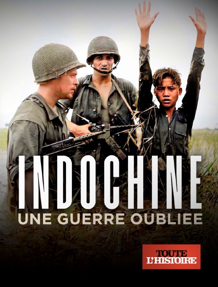 Toute l'Histoire - Indochine, une guerre oubliée