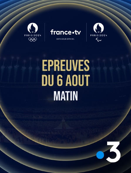 France 3 - Paris 2024 - Epreuves du 6 août : Session de matin - 06/08/2024 à 08h55