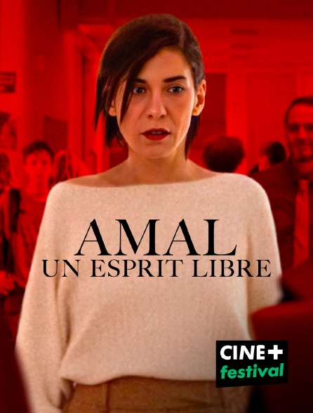 CINE+ Festival - Amal : Un esprit libre