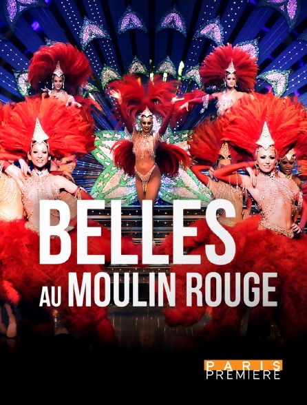 Paris Première - Belles au Moulin Rouge