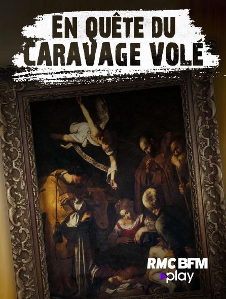 RMC BFM Play - En quête du Caravage volé