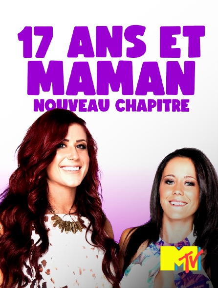 MTV - 17 ans et maman : Nouveau chapitre - 19/09/2024 à 09h55