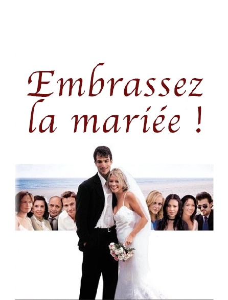 Embrassez la mariée !