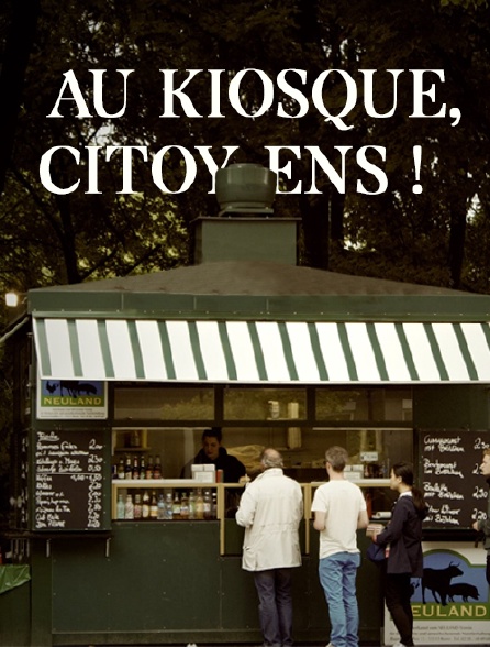 Au kiosque, citoyens !