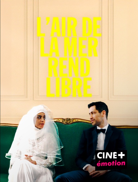 CINE+ Emotion - L'air de la mer rend libre