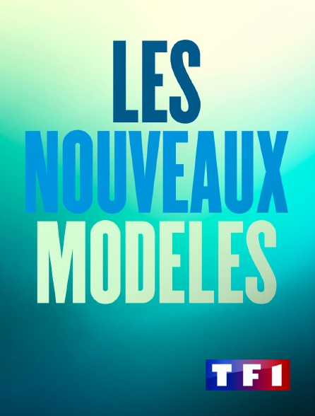 TF1 - Les nouveaux modèles - 21/09/2024 à 19h50