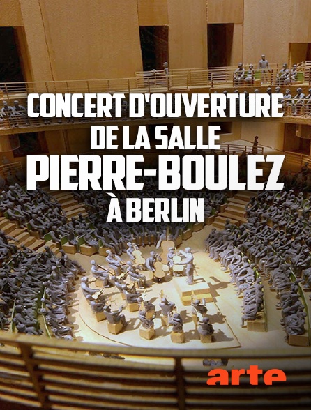 Arte - Concert d'ouverture de la salle Pierre-Boulez à Berlin