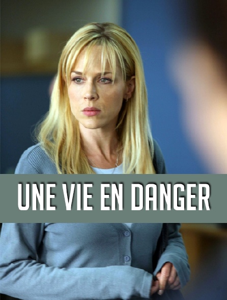 Une vie en danger