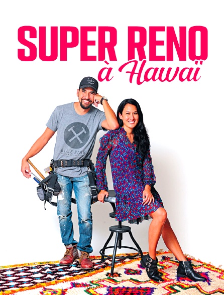 Super réno à Hawaii - 26/08/2023 à 12h50