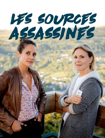 Les sources assassines