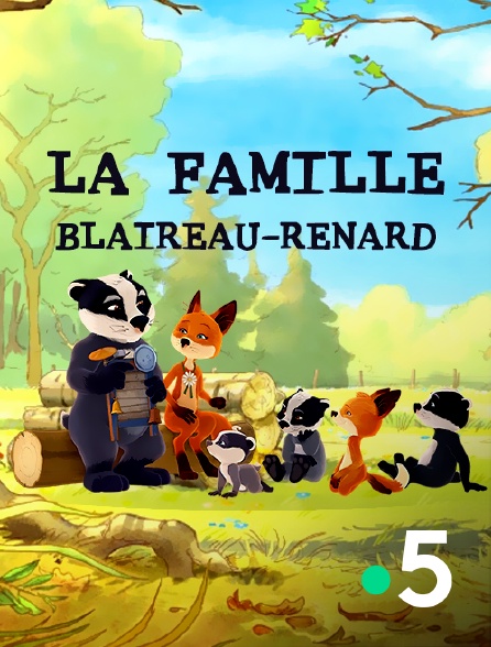 France 5 - La famille Blaireau-Renard