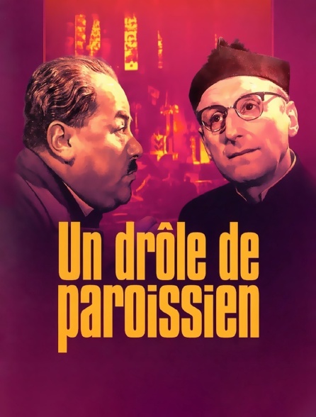 Un drôle de paroissien - 06/08/2024 à 23h35