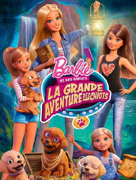 Barbie et ses soeurs : La grande aventure des chiots